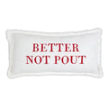 Better Not Pout Pillow