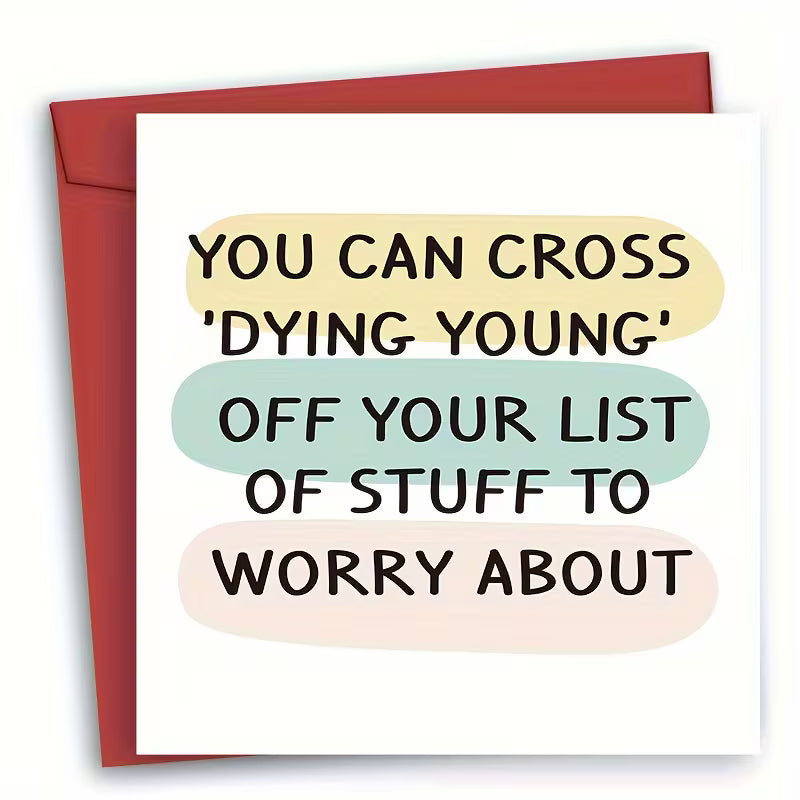 Greeting Card - You Can Cross 'Dying Young' off your list