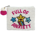 Full of Anxiety Pouch