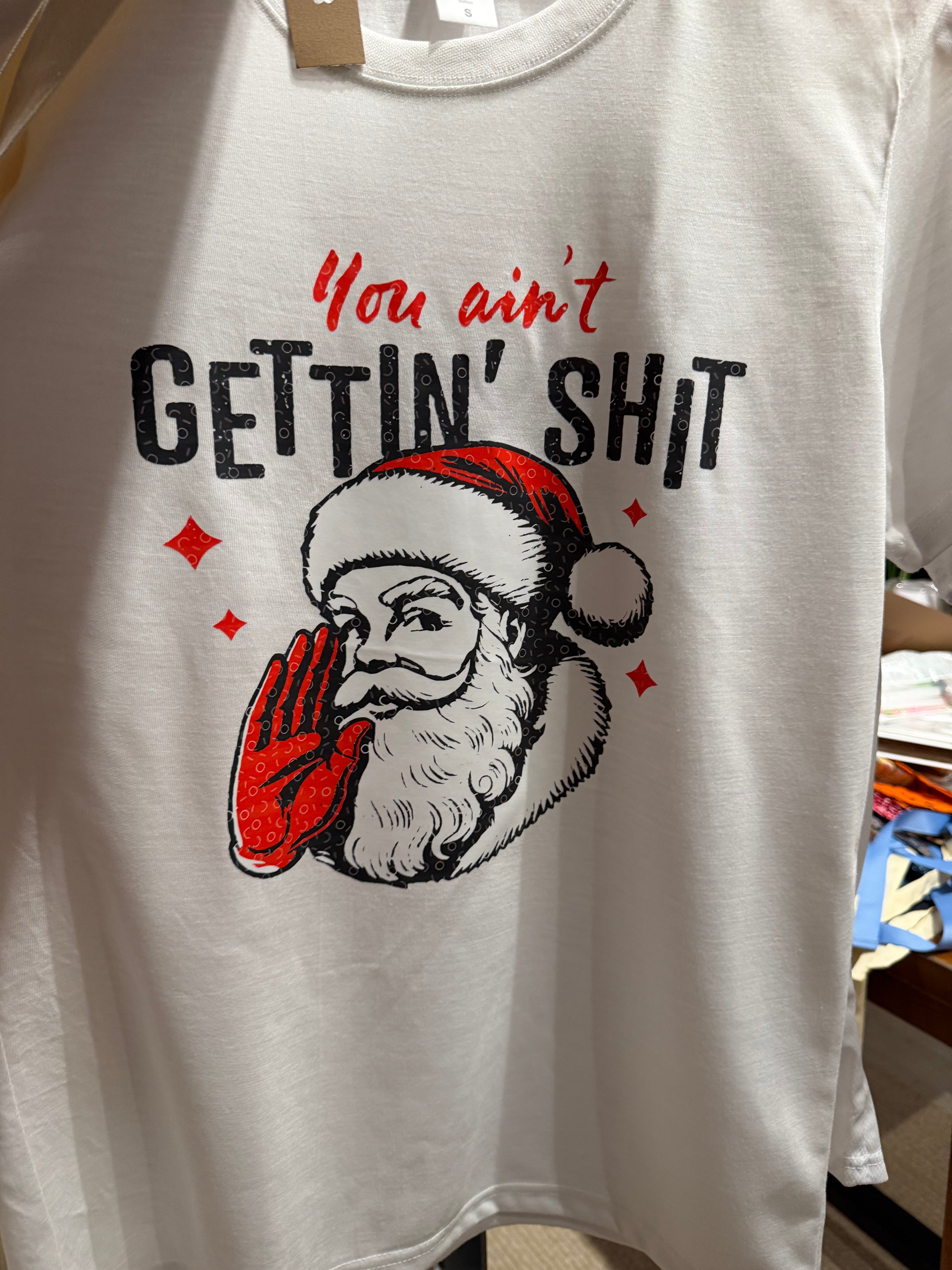 Ain't Gettin' Shit Tee