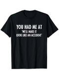 Tee Make it look like Accident