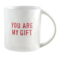 You Are My Gift Mug