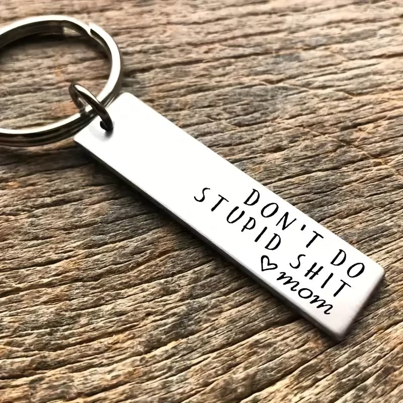 Keychain - Don't do Stupid Shit Love, Mom